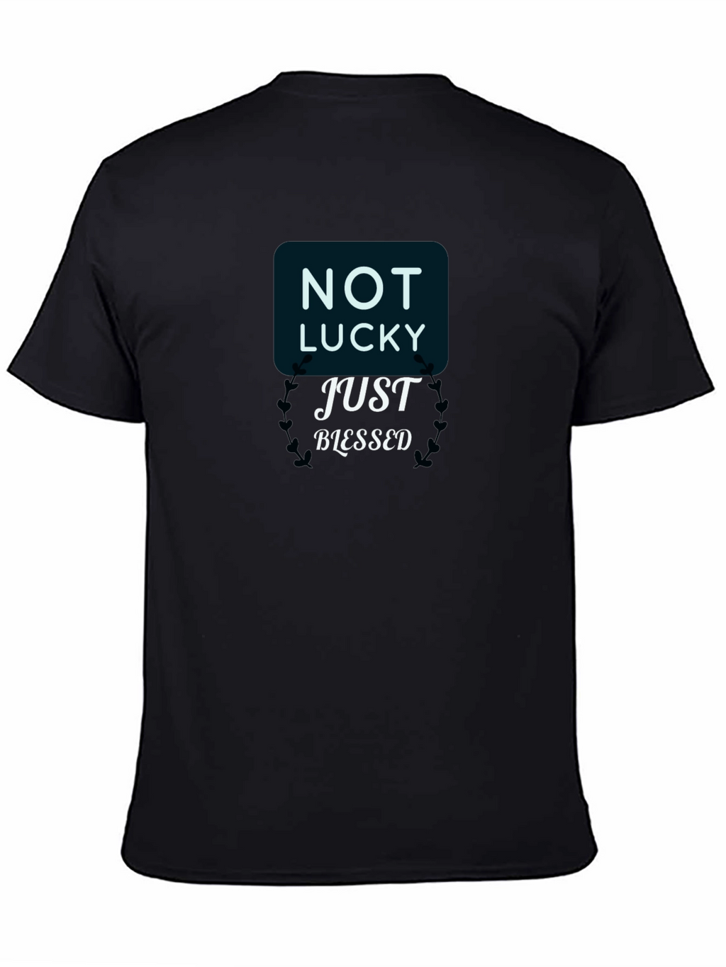 Not Lucky Just Blessed Black T-Shirt