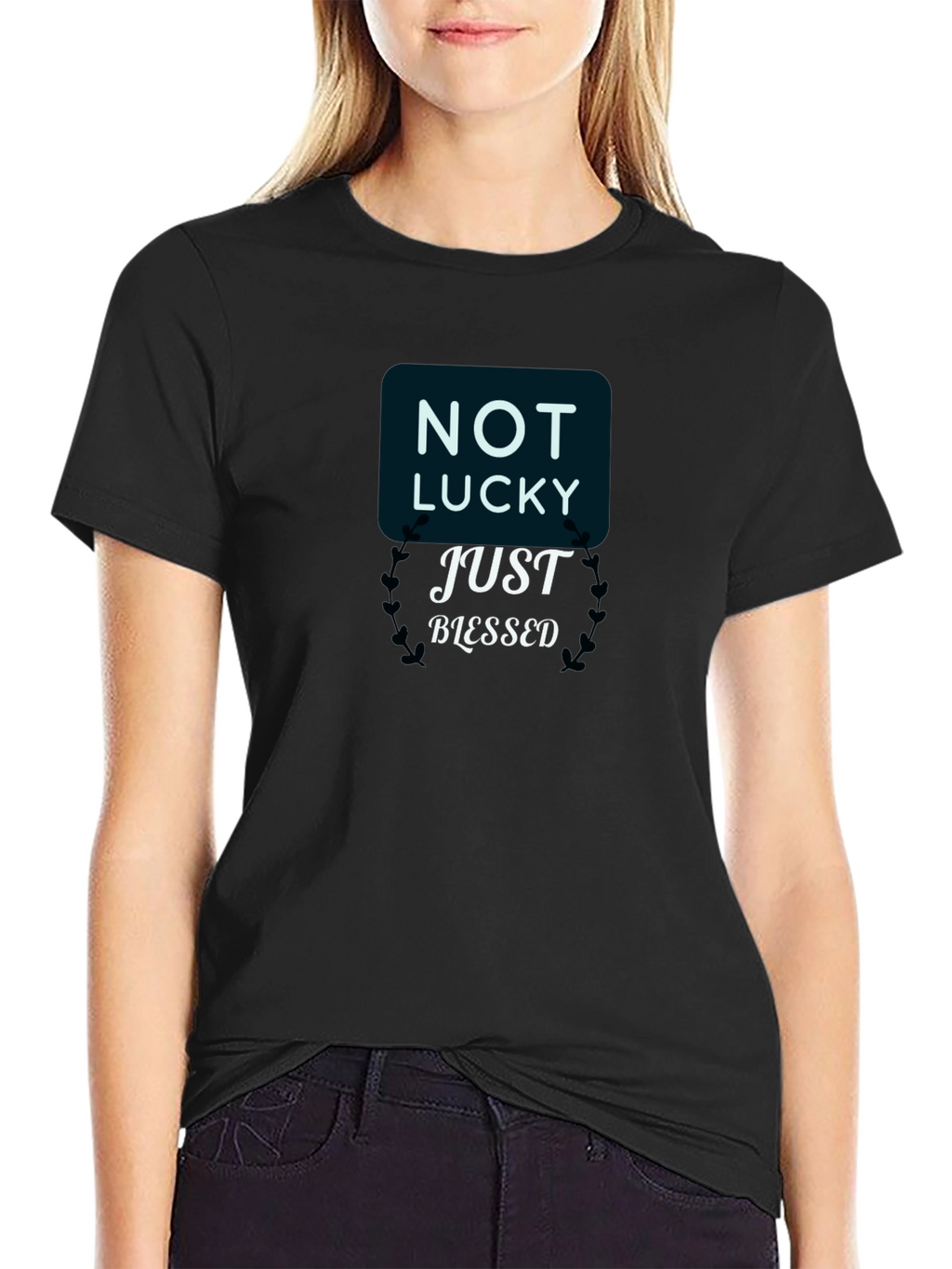 Not Lucky Just Blessed Black T-Shirt