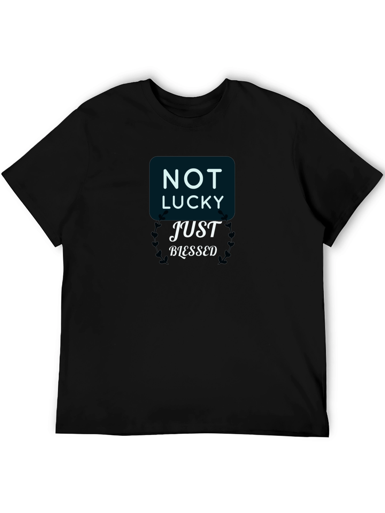 Not Lucky Just Blessed Black T-Shirt