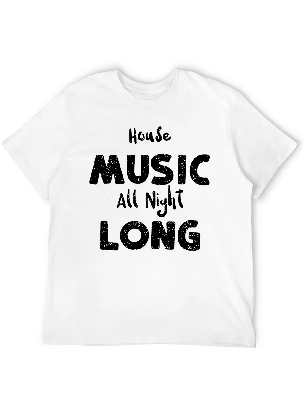House Music All Night Long Black T-Shirt