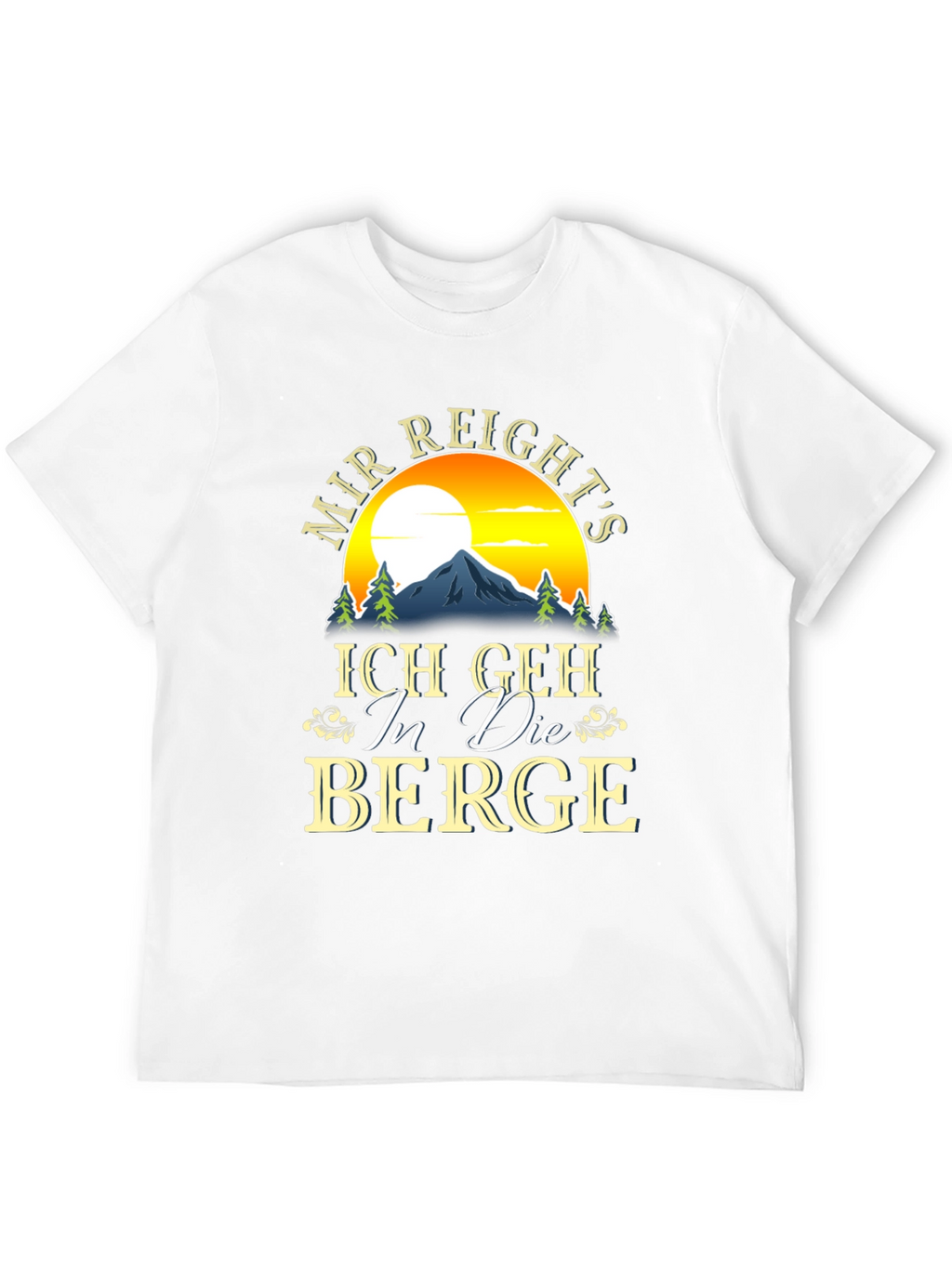Mir Reichts Ich Geh In Die Berge T-Shirt