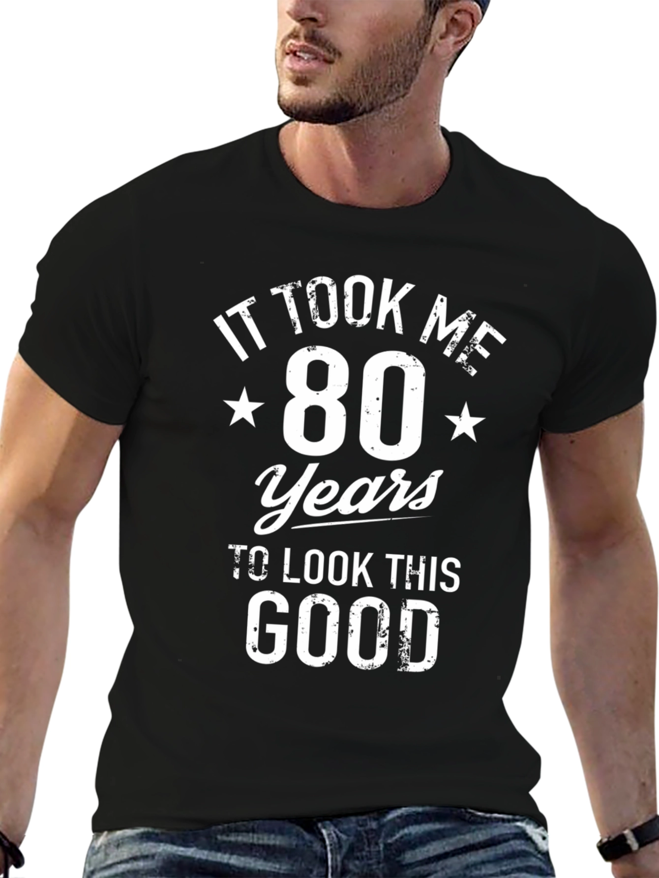80th Birthday T-Shirt: It Took Me 80 Years To Look This Good