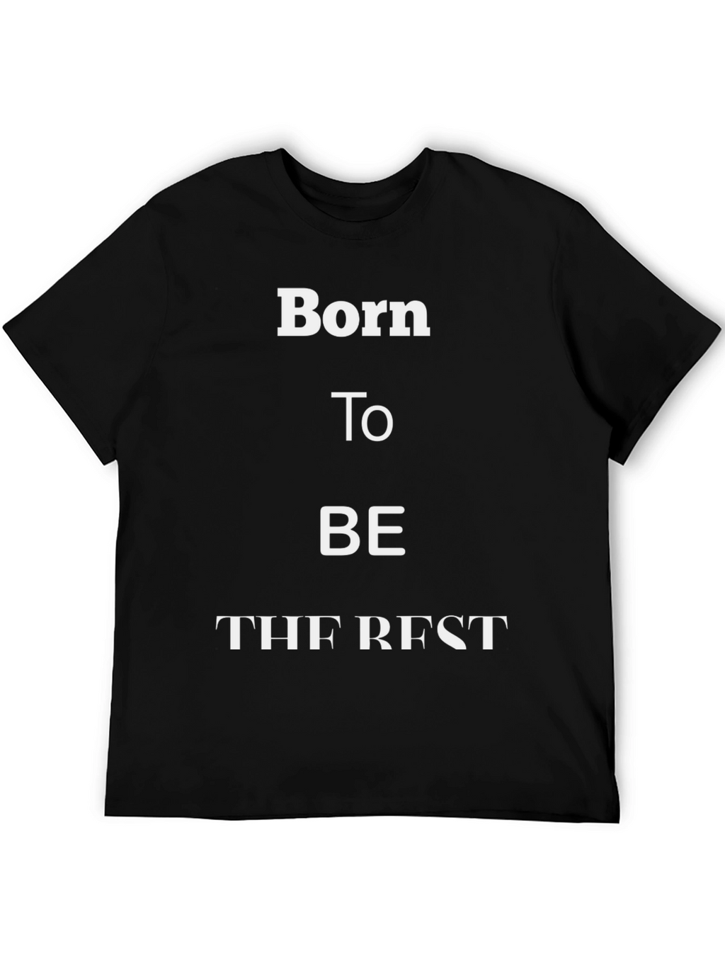 Born To Be The Best Graphic Tee