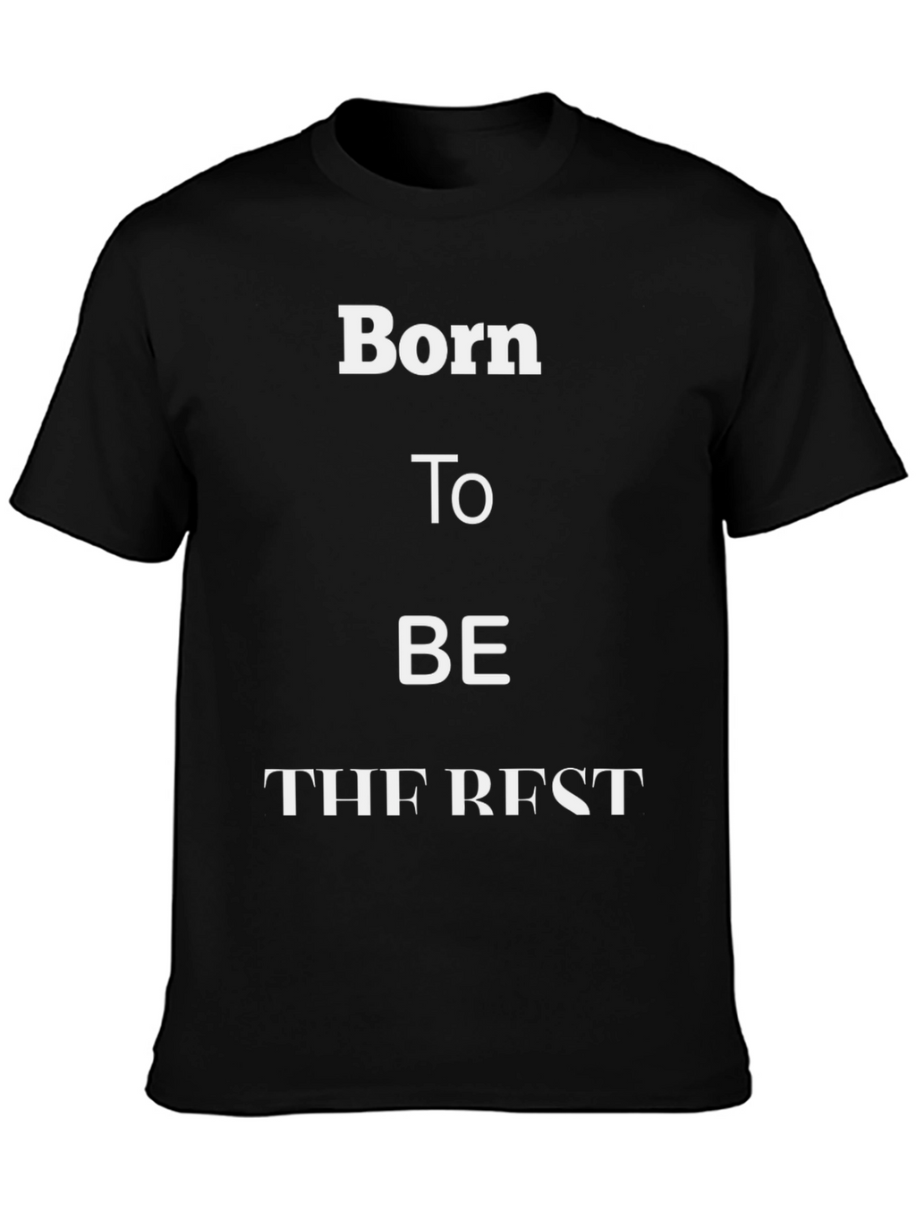 Born To Be The Best Graphic Tee