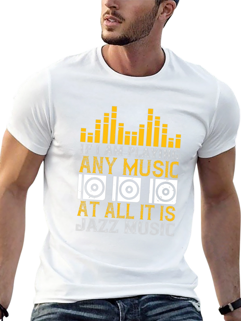 Jazz Music T-Shirt: If I am Playing Any Music