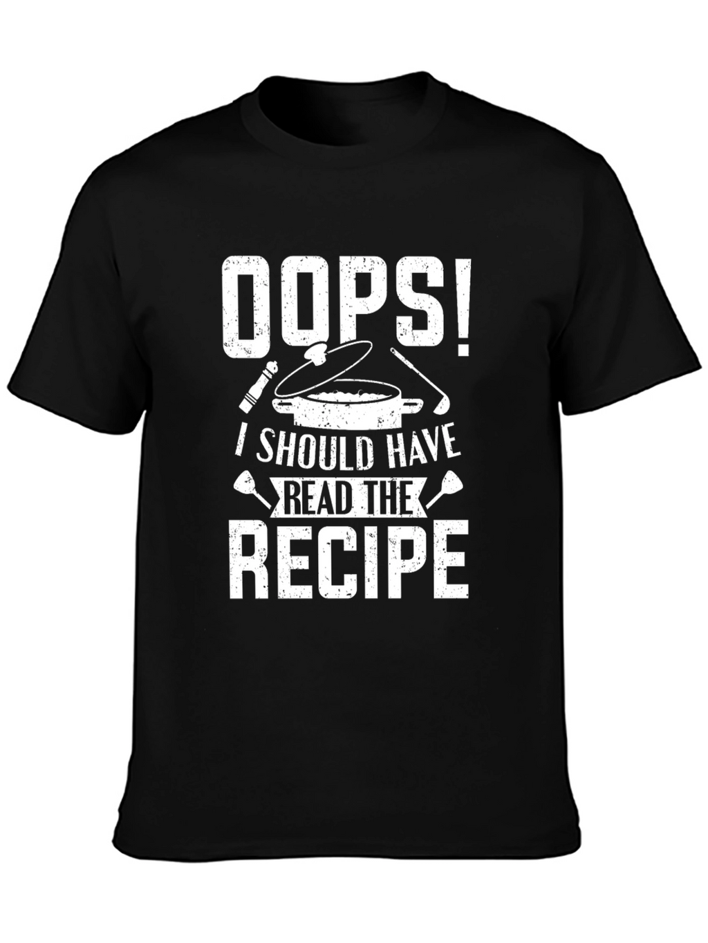 Oops! I Should Have Read the Recipe Graphic T-Shirt