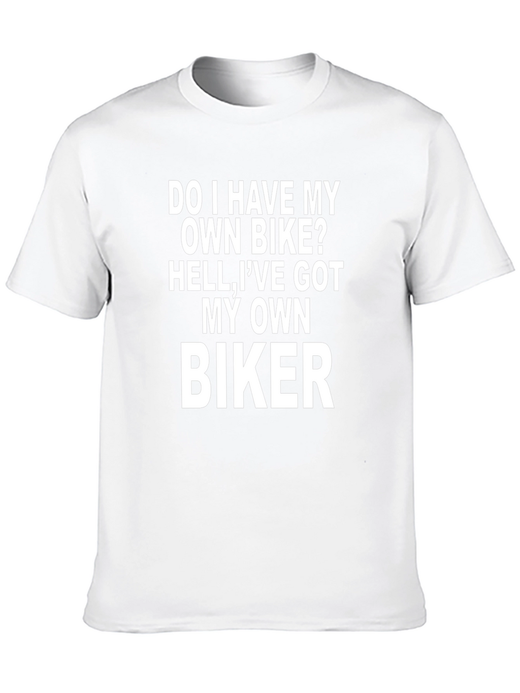 Own Biker T-Shirt - Funny Novelty Graphic Tee