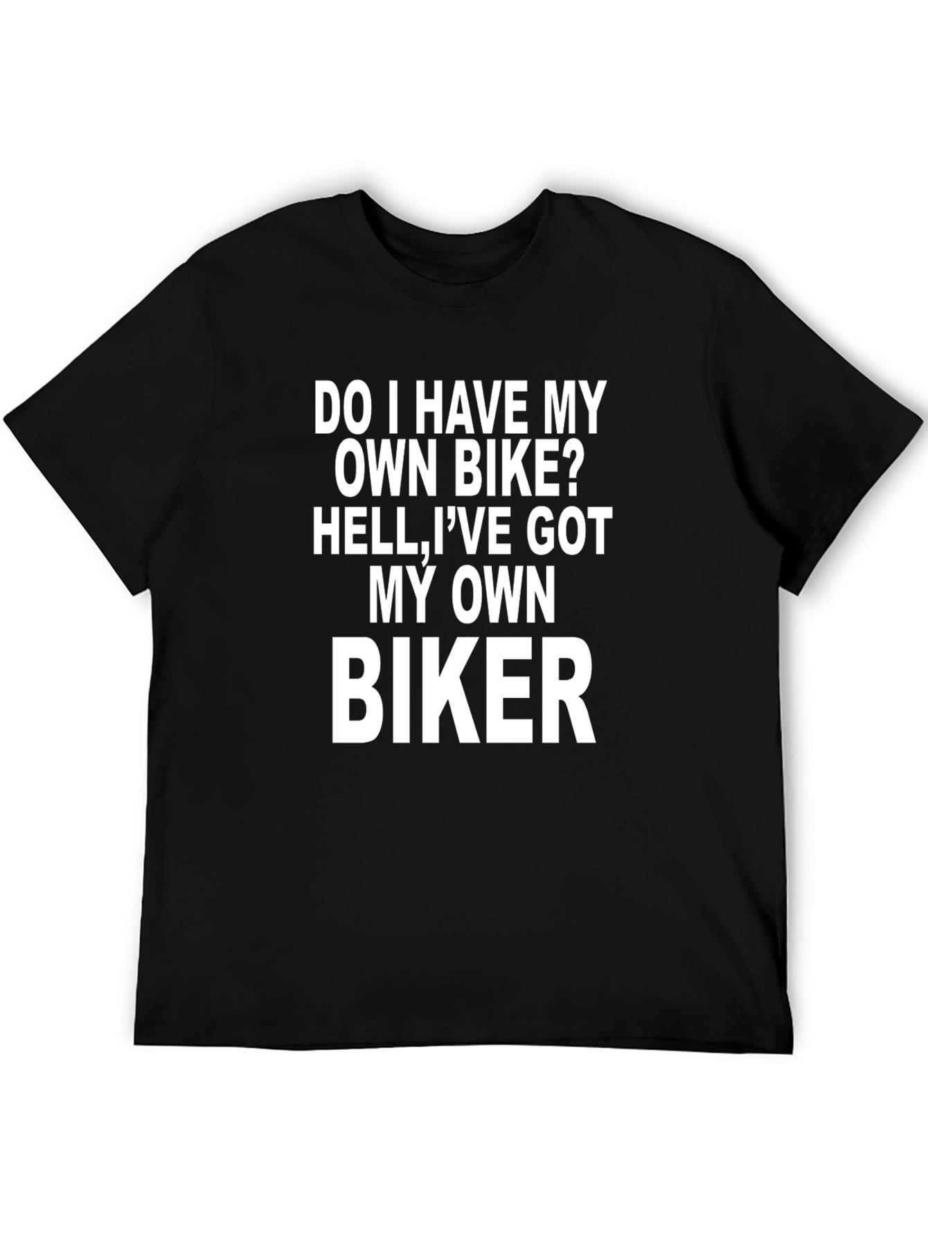 Own Biker T-Shirt - Funny Novelty Graphic Tee
