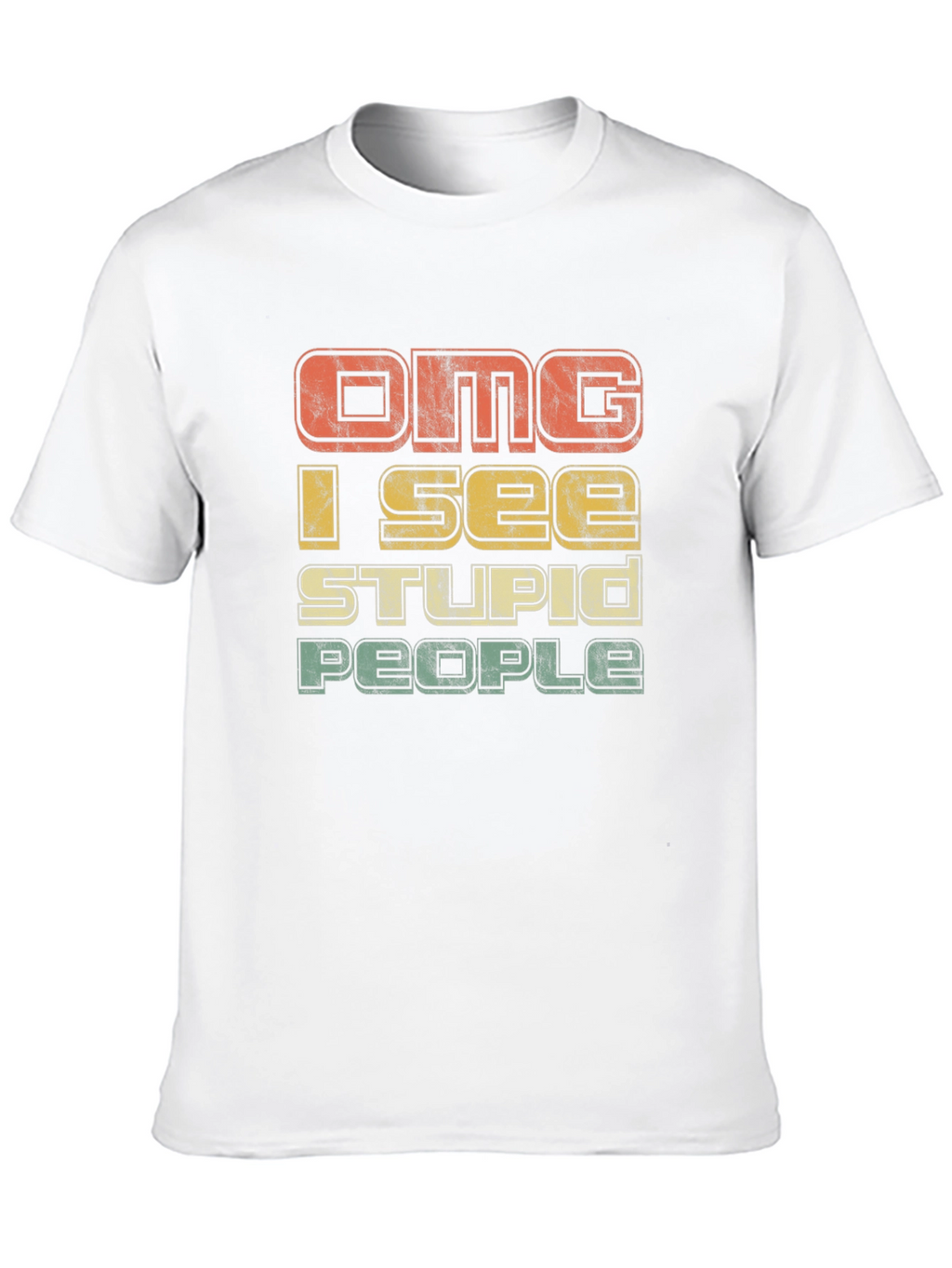 OMG I See Stupid People Graphic T-Shirt