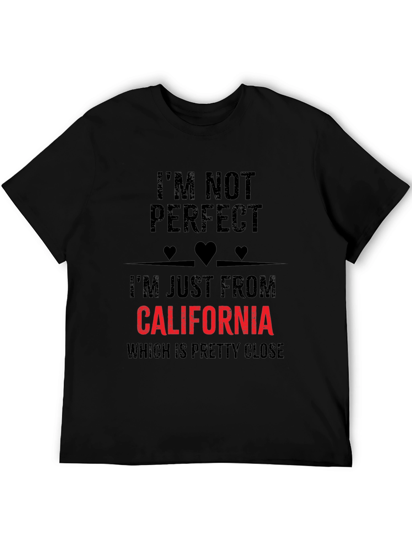California State Pride T-Shirt - Im Not Perfect Funny Tee