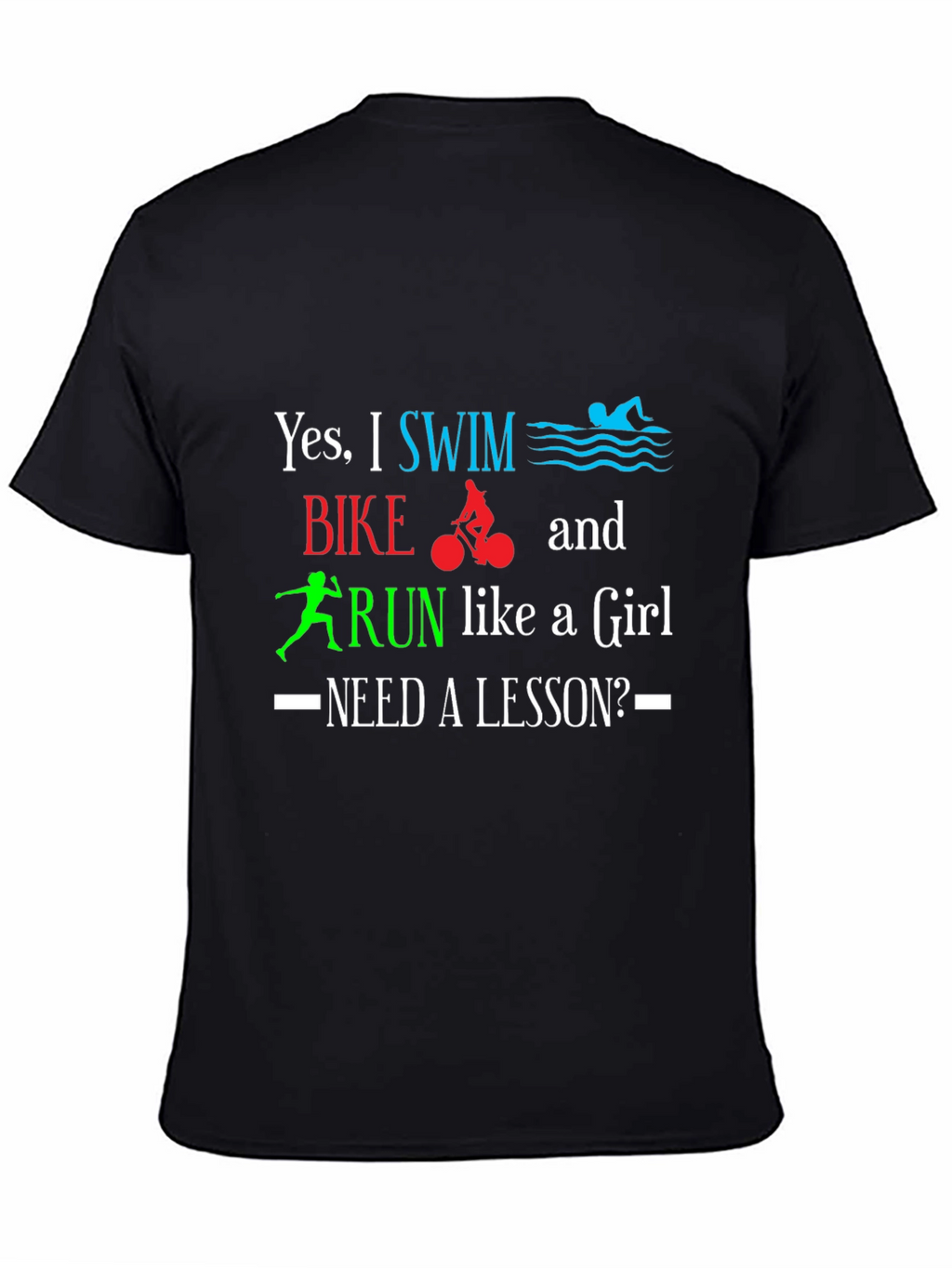 Swim Bike Run Like a Girl T-Shirt