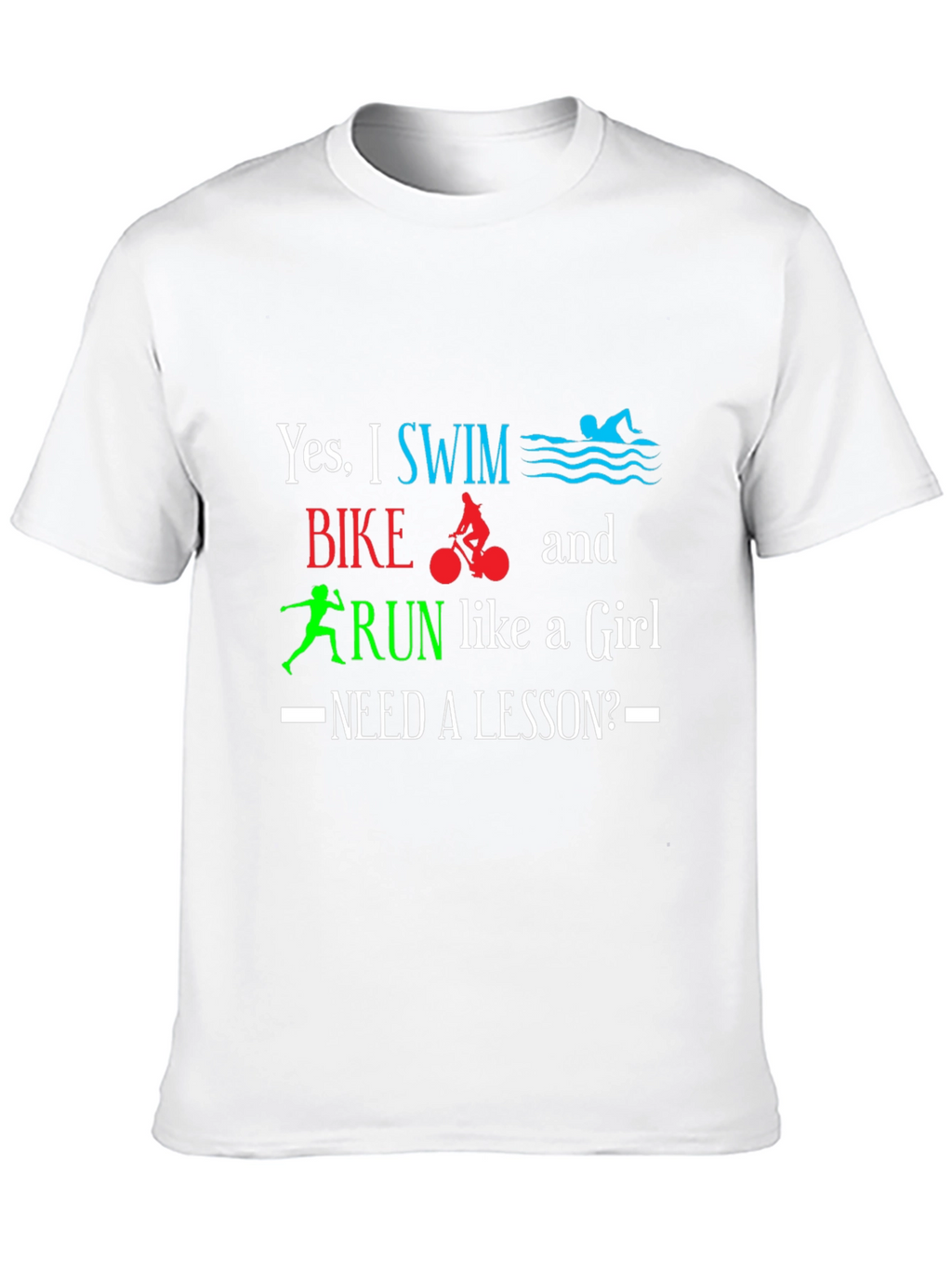 Swim Bike Run Like a Girl T-Shirt