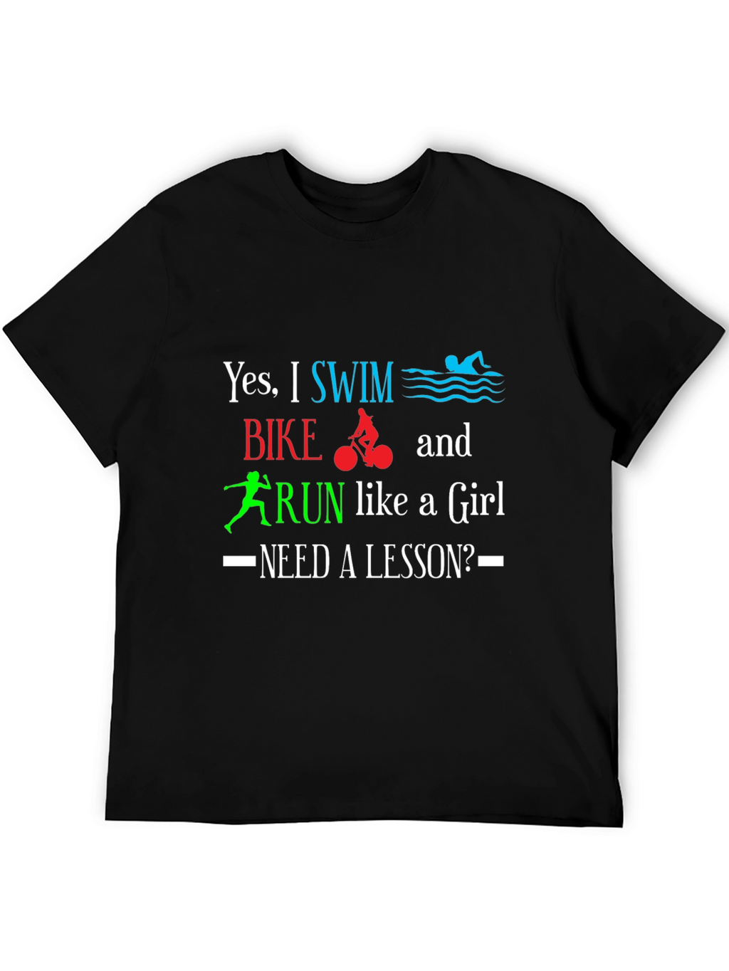Swim Bike Run Like a Girl T-Shirt