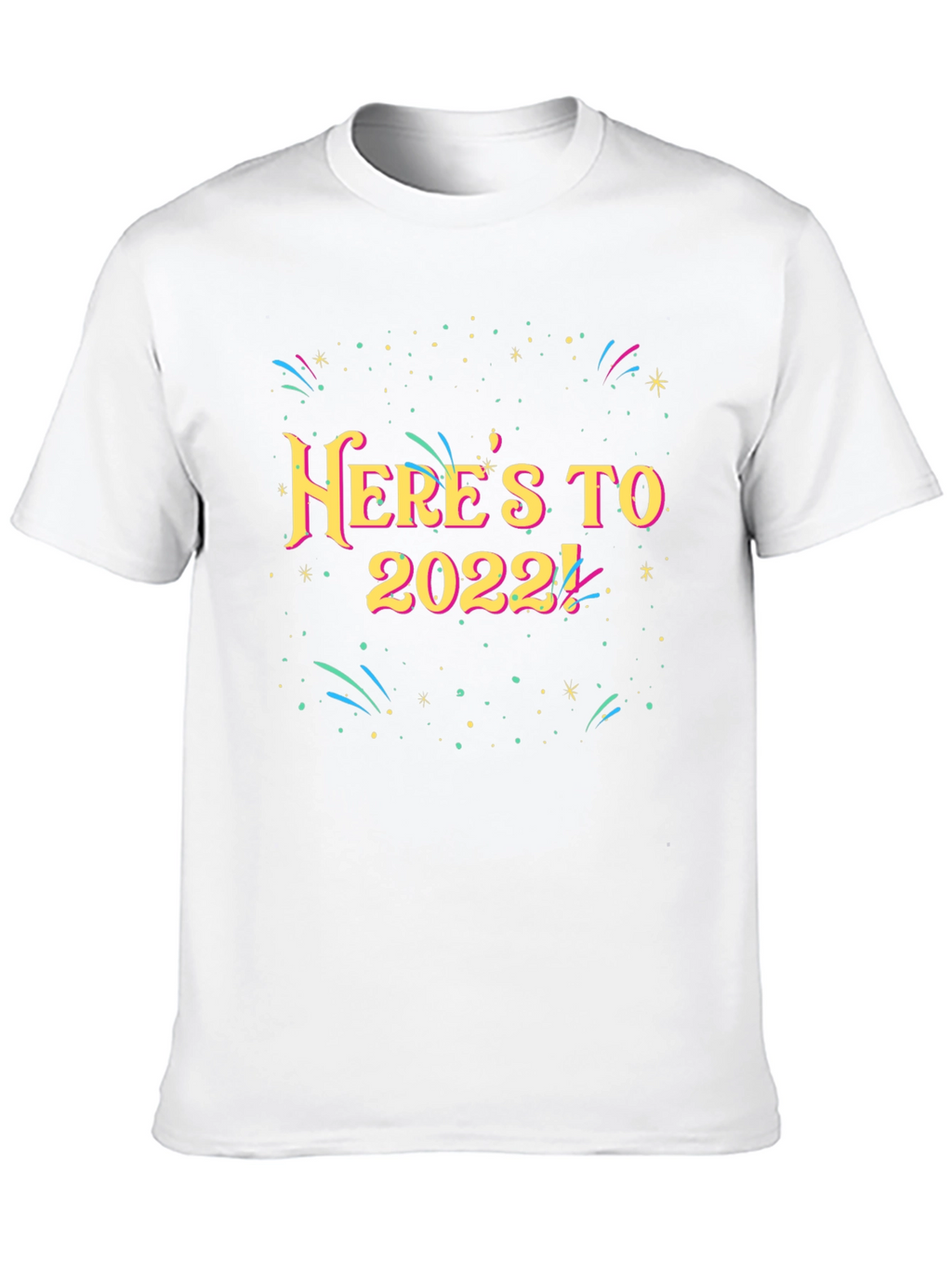 Heres To 2022 T-Shirt - New Year Celebration Tee