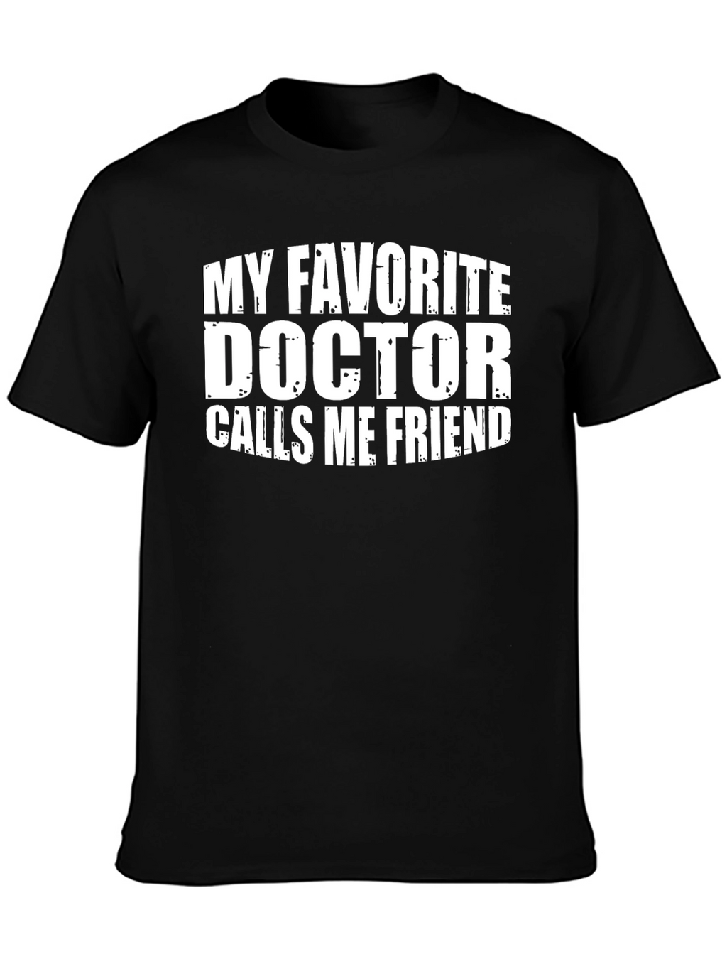 My Favorite Doctor Friend Tee - Black