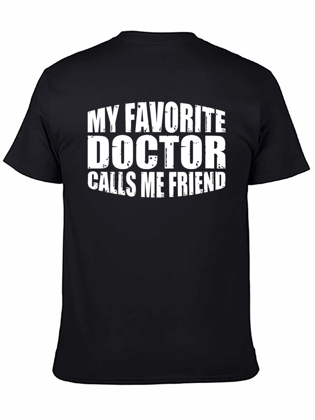 My Favorite Doctor Friend Tee - Black
