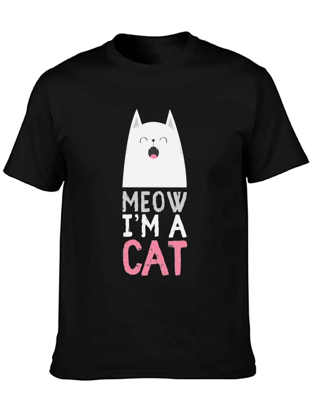 Meow Im A Cat T-Shirt - Funny Graphic Tee
