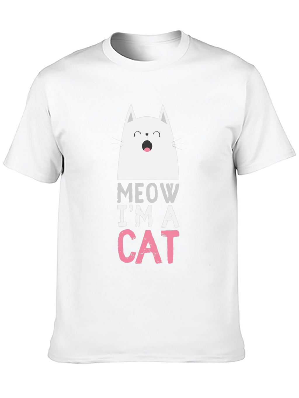 Meow Im A Cat T-Shirt - Funny Graphic Tee