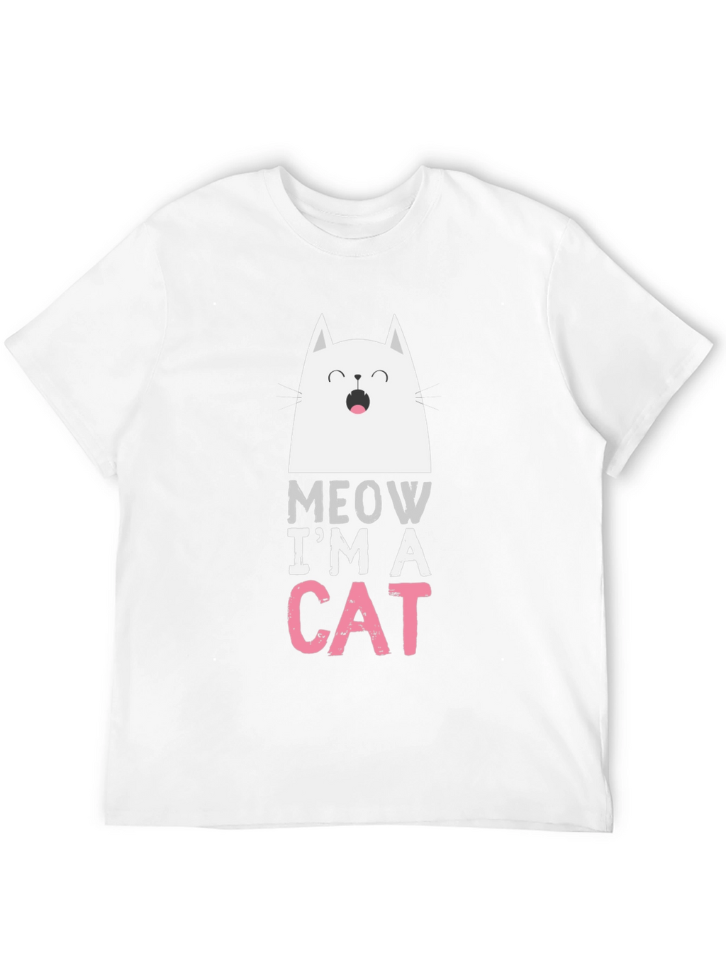 Meow Im A Cat T-Shirt - Funny Graphic Tee
