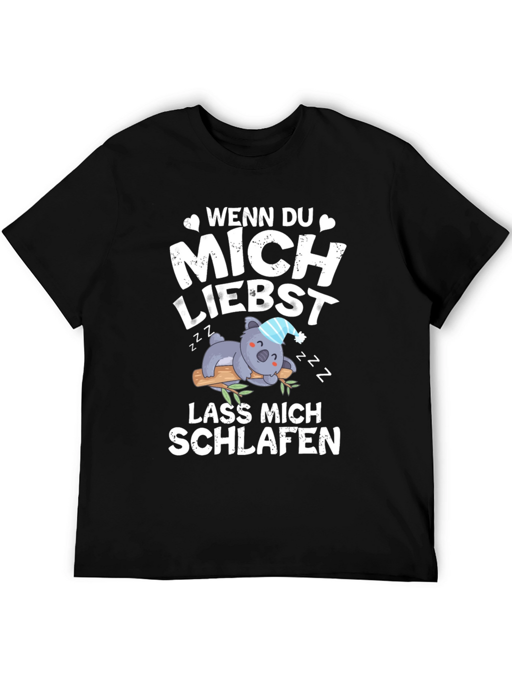 Wenn Du Mich Liebst - Koala T-Shirt