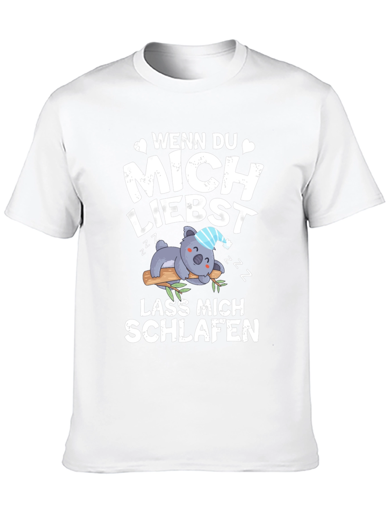 Wenn Du Mich Liebst - Koala T-Shirt