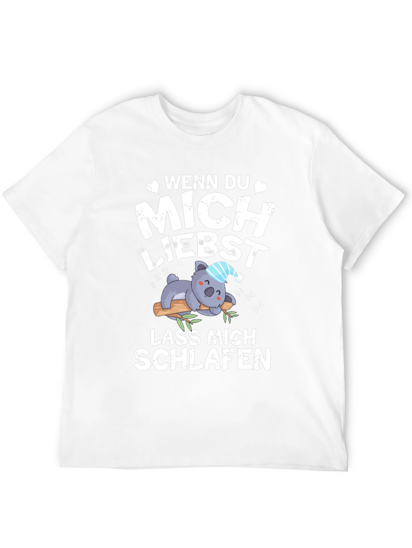 Wenn Du Mich Liebst - Koala T-Shirt