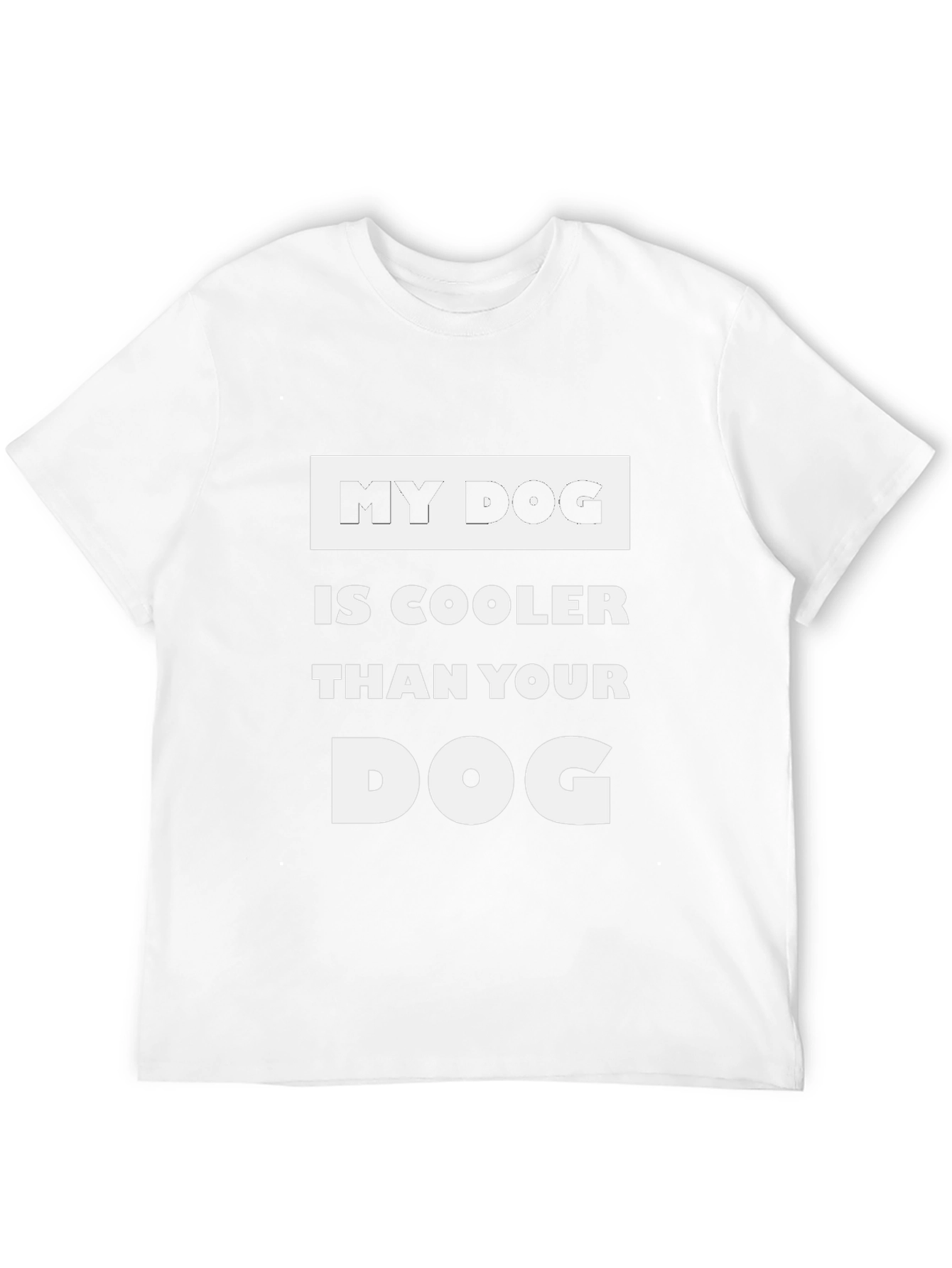 My Dog is Cooler T-Shirt