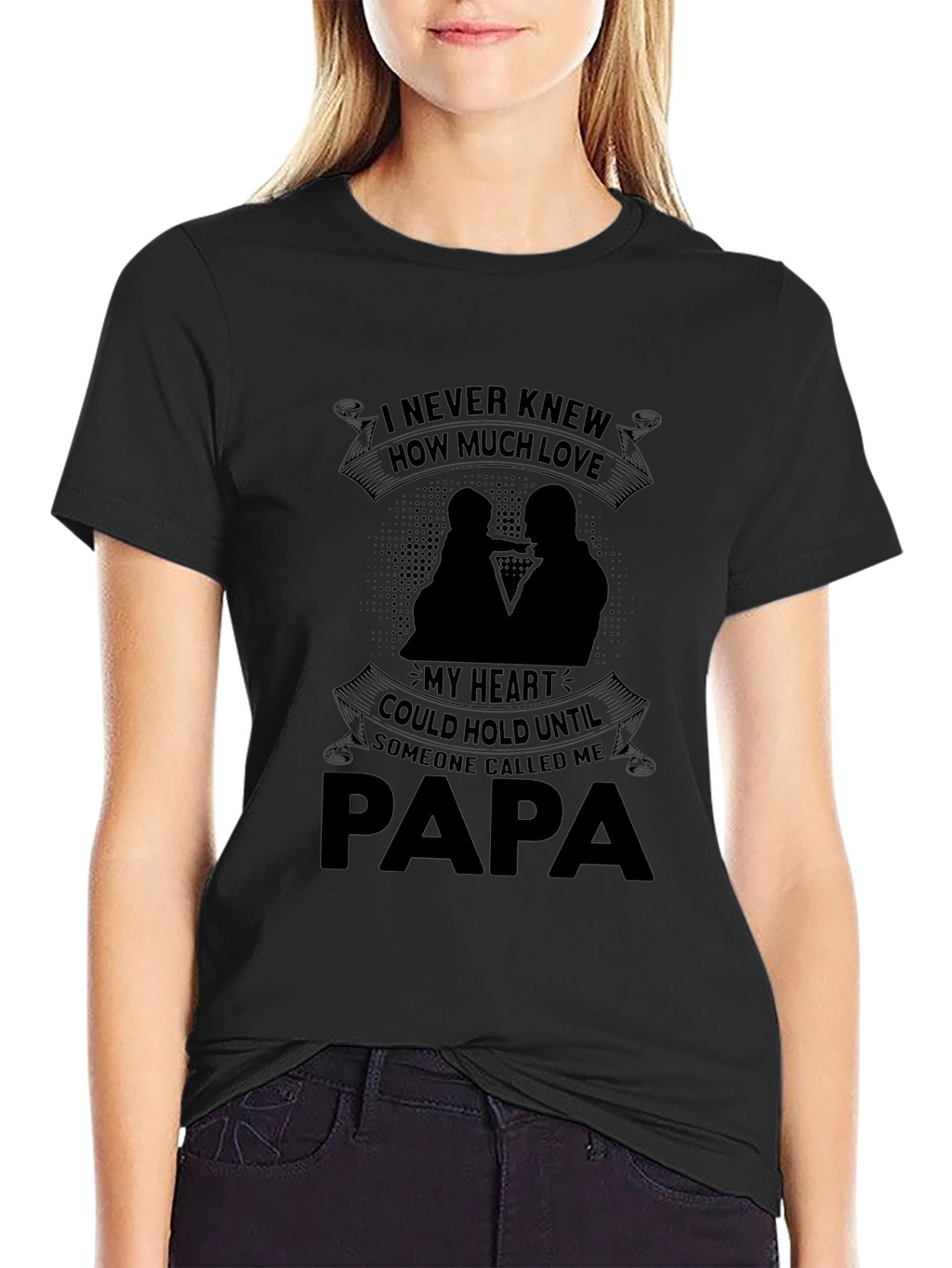 Papa T-Shirt: I Never Knew How Much Love