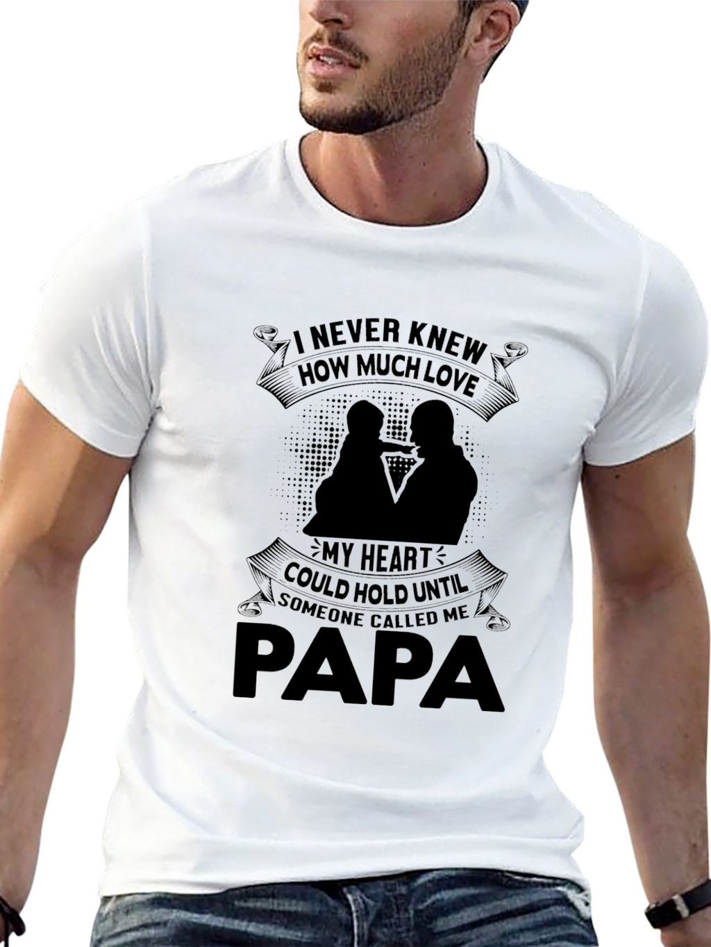 Papa T-Shirt: I Never Knew How Much Love