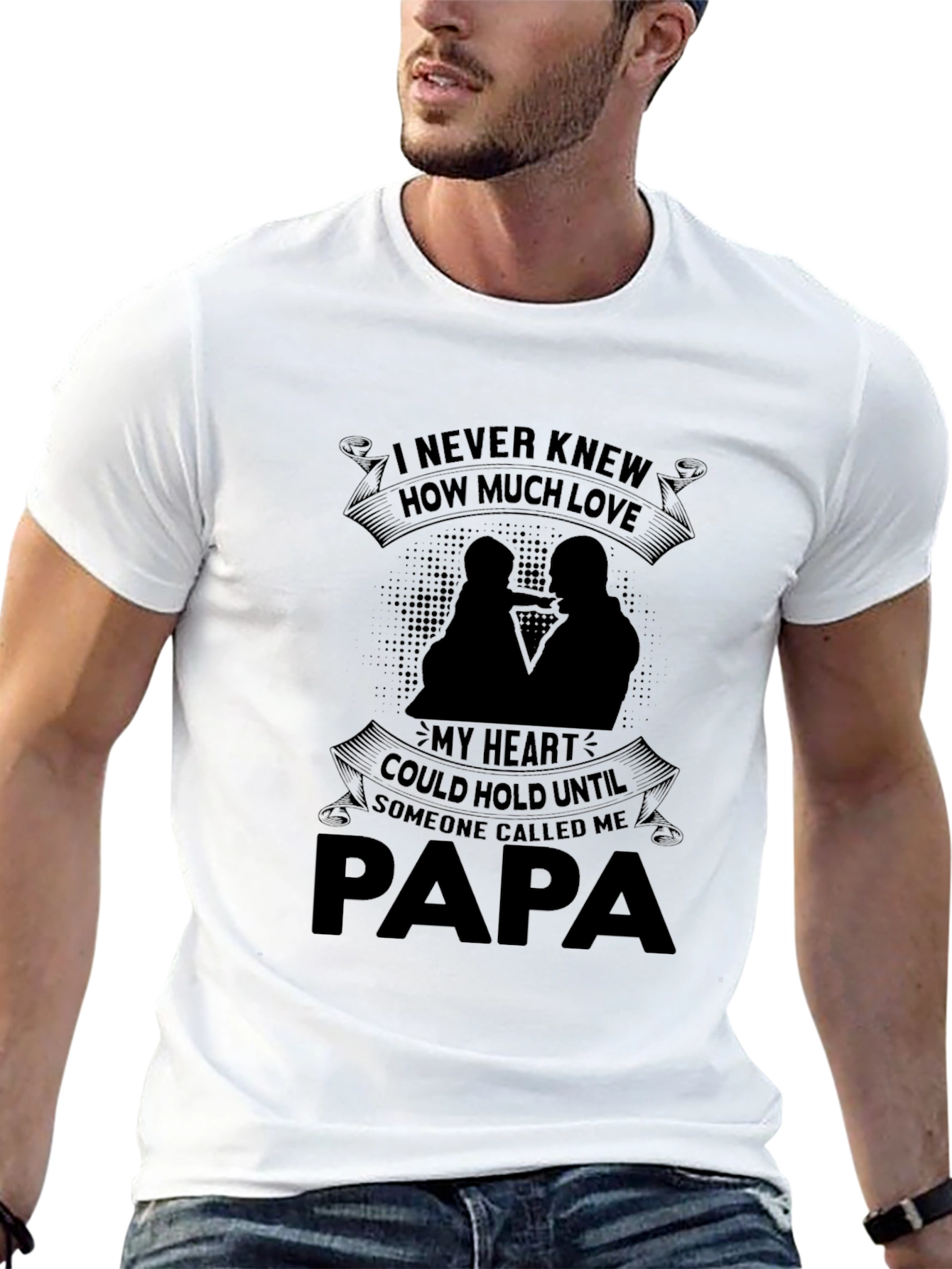 Papa T-Shirt: I Never Knew How Much Love