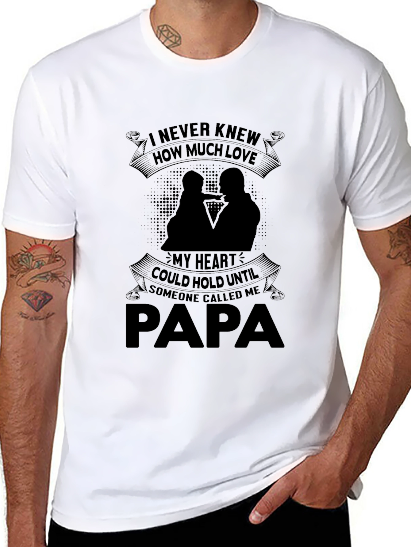 Papa T-Shirt: I Never Knew How Much Love