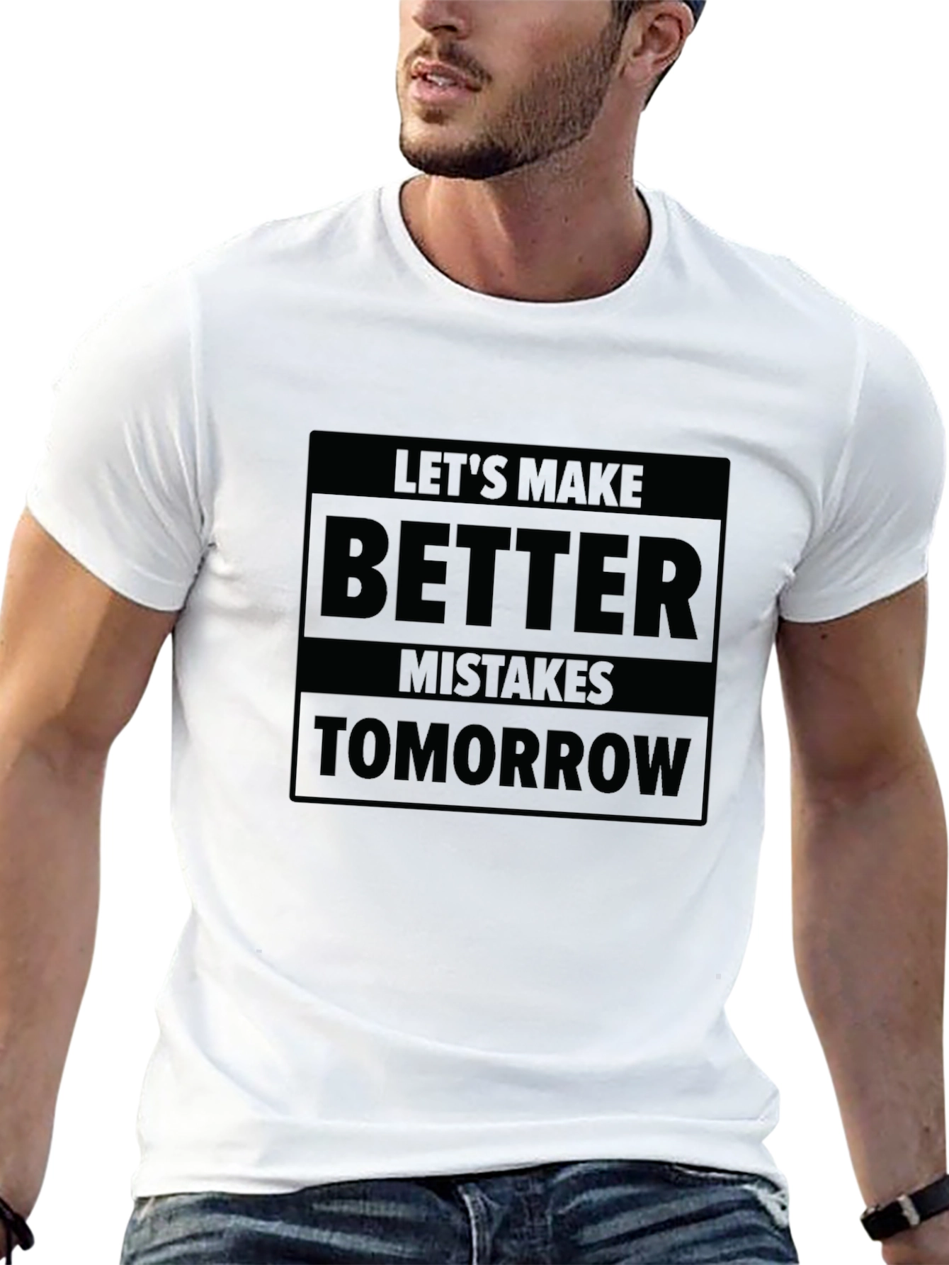 Lets Make Better Mistakes Tomorrow T-Shirt