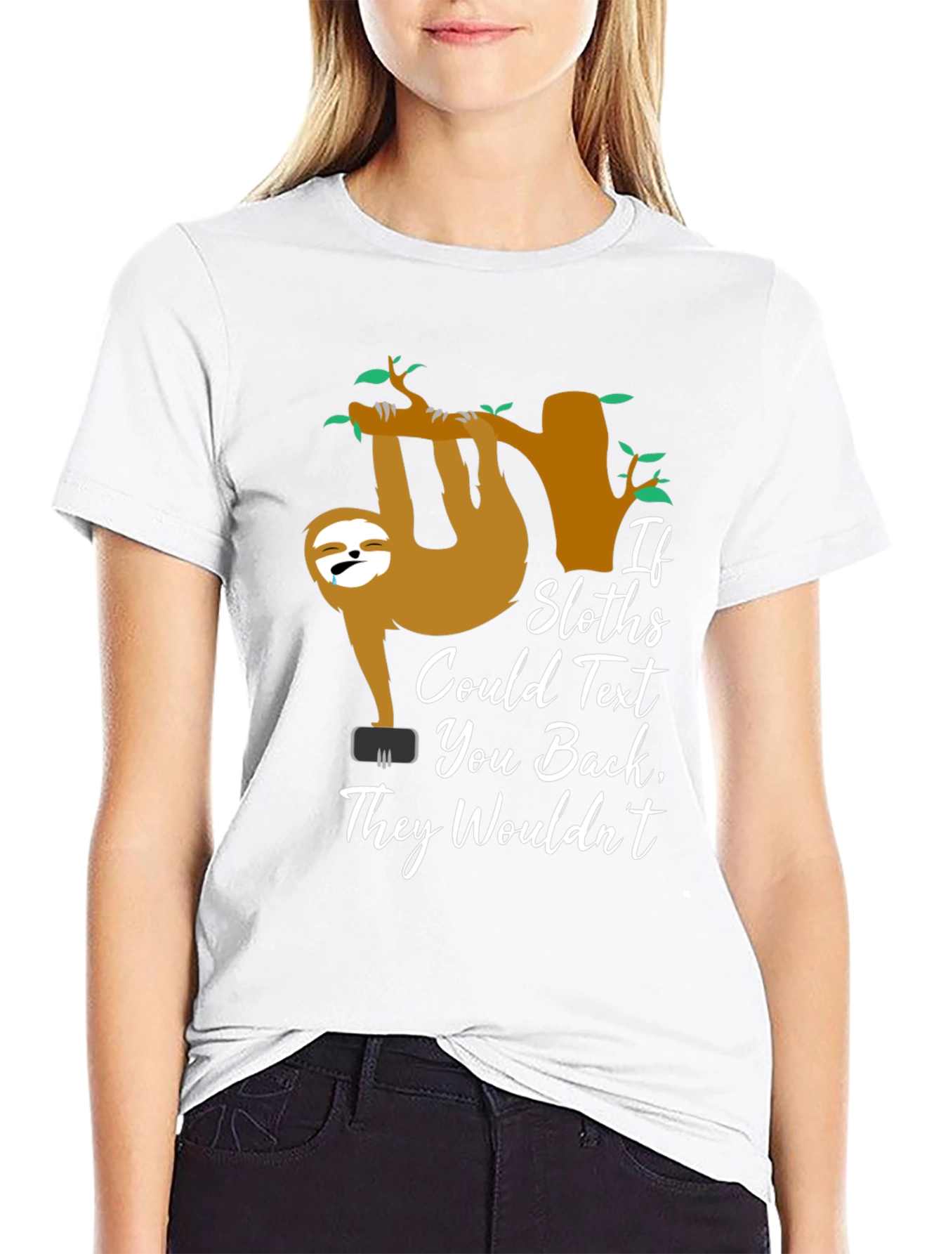 If Sloths Could Text - Funny Graphic T-Shirt
