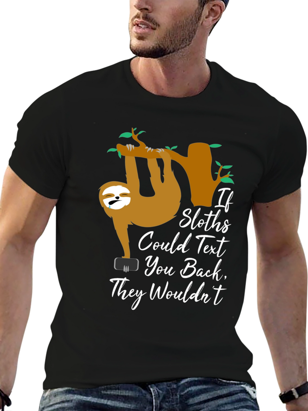If Sloths Could Text - Funny Graphic T-Shirt