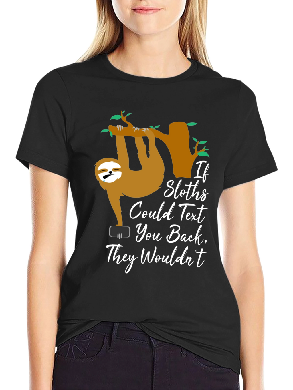 If Sloths Could Text - Funny Graphic T-Shirt