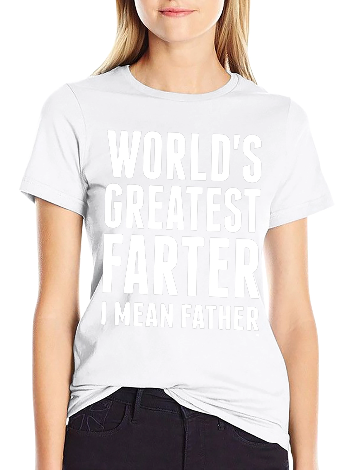 Worlds Greatest Farter I Mean Father - Funny T-Shirt