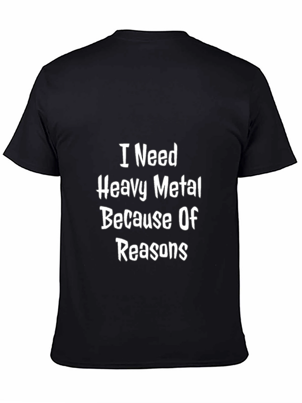 I Need Heavy Metal T-Shirt - Black Graphic Tee
