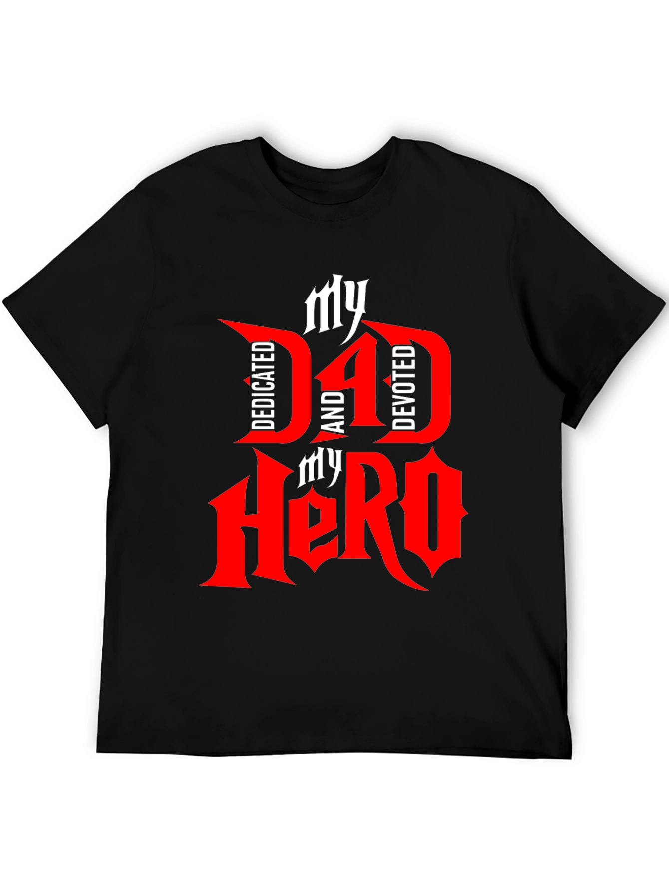 My Dad My Hero T-Shirt - Dedicated and Devoted Father Tee