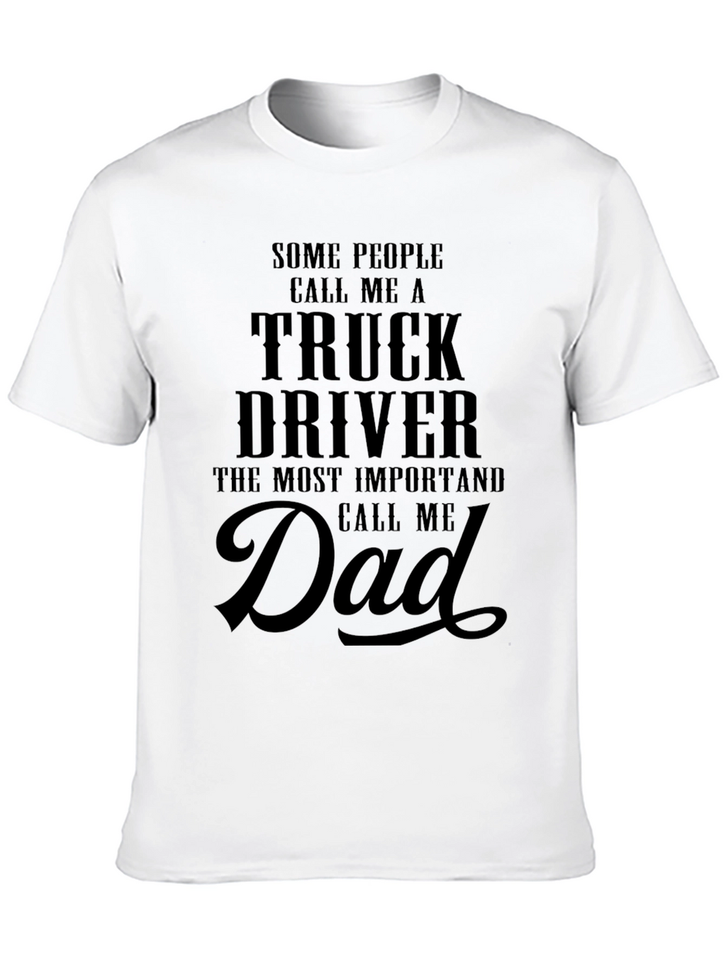 Truck Driver Dad T-Shirt: Black Graphic Tee