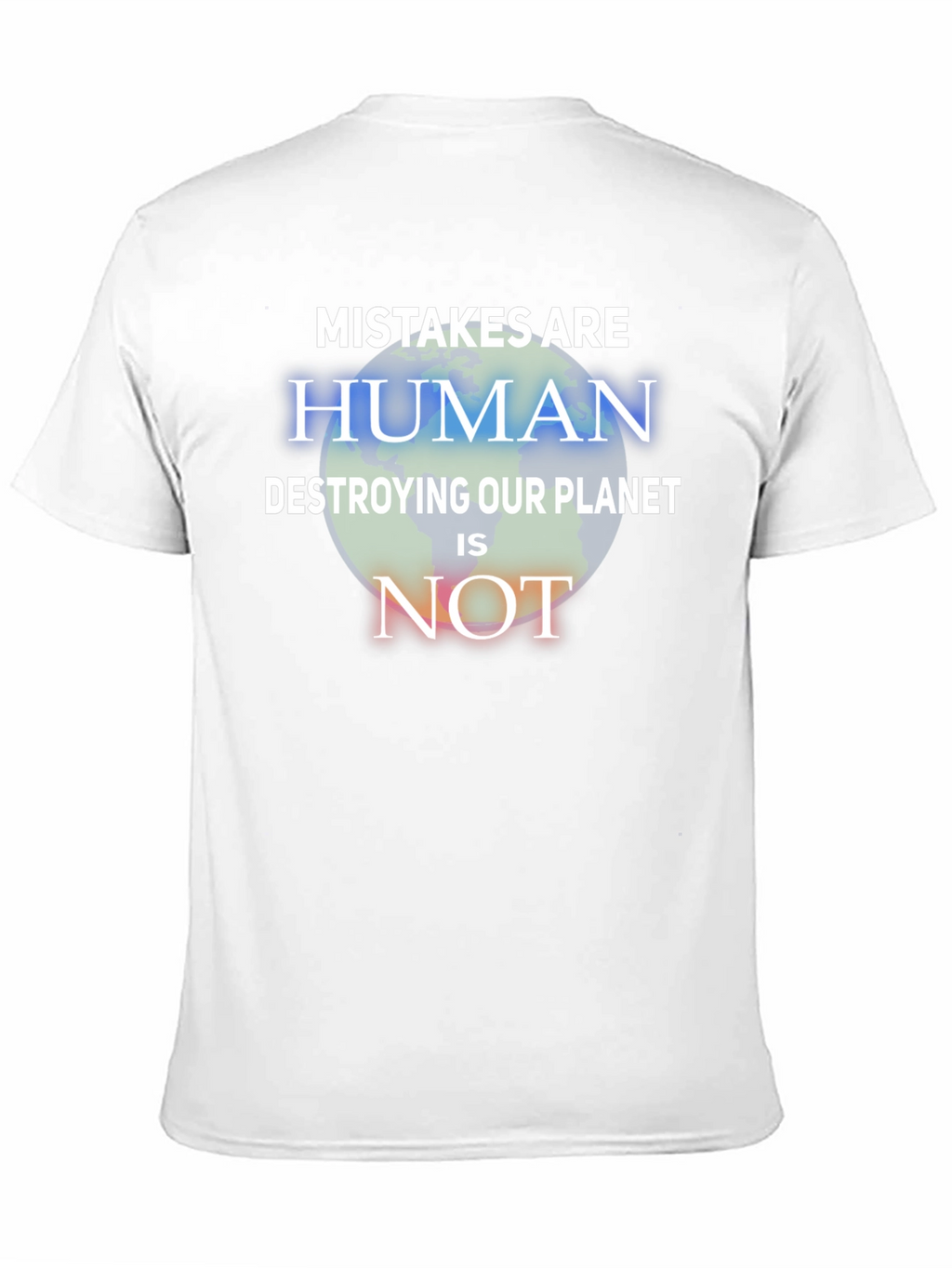 Mistakes Are Human T-Shirt - Save the Planet Tee
