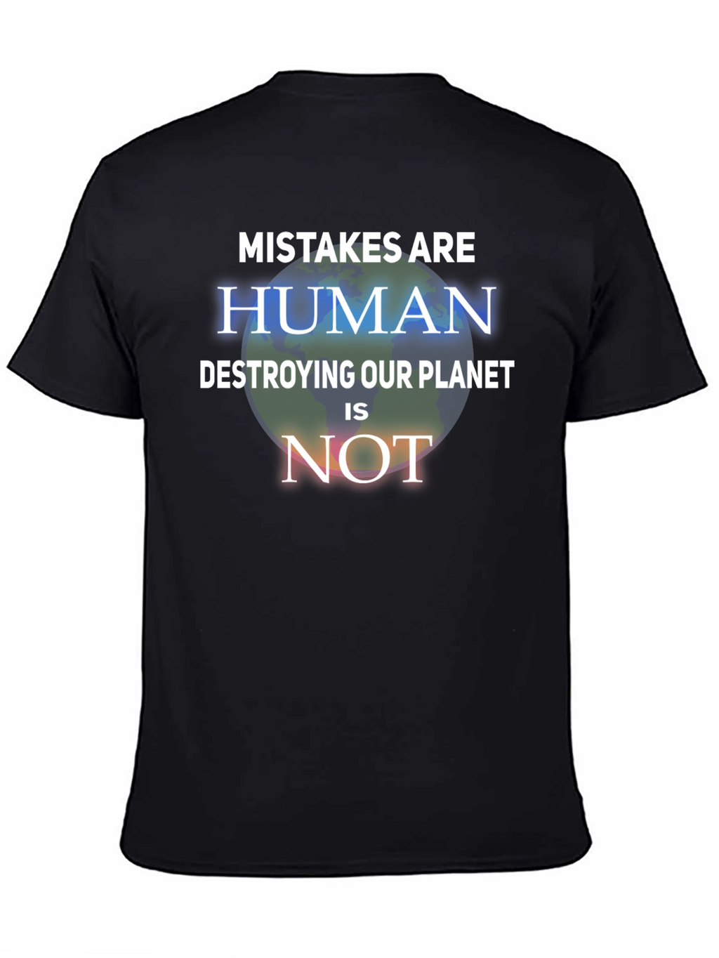Mistakes Are Human T-Shirt - Save the Planet Tee