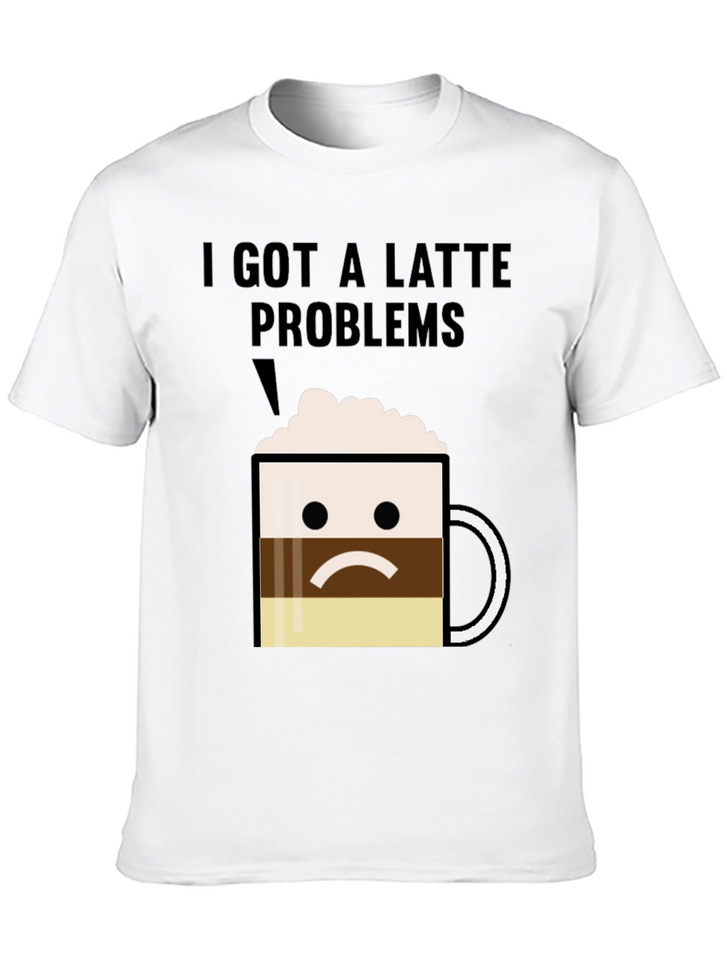 Latte Problems Graphic T-Shirt