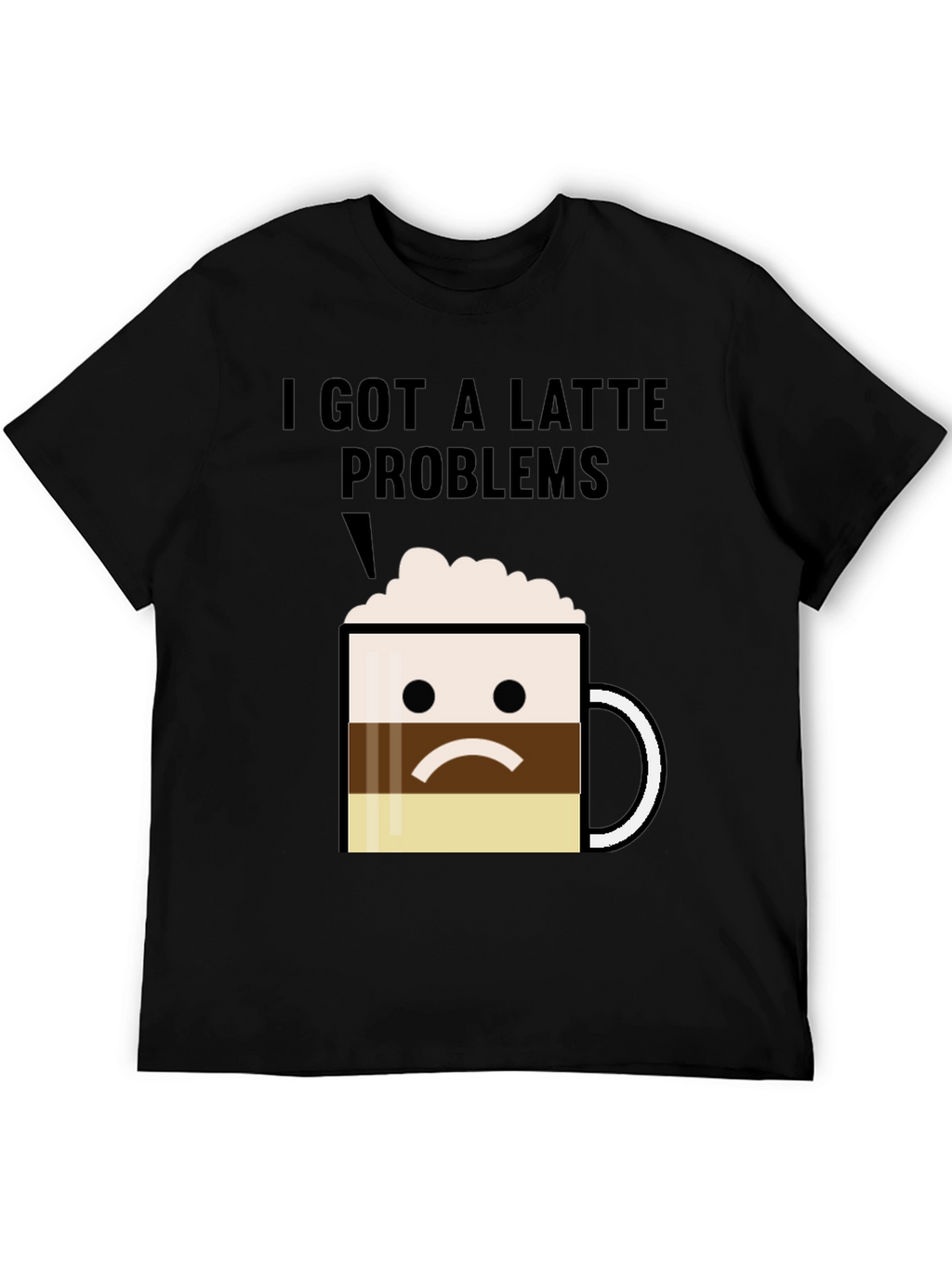 Latte Problems Graphic T-Shirt