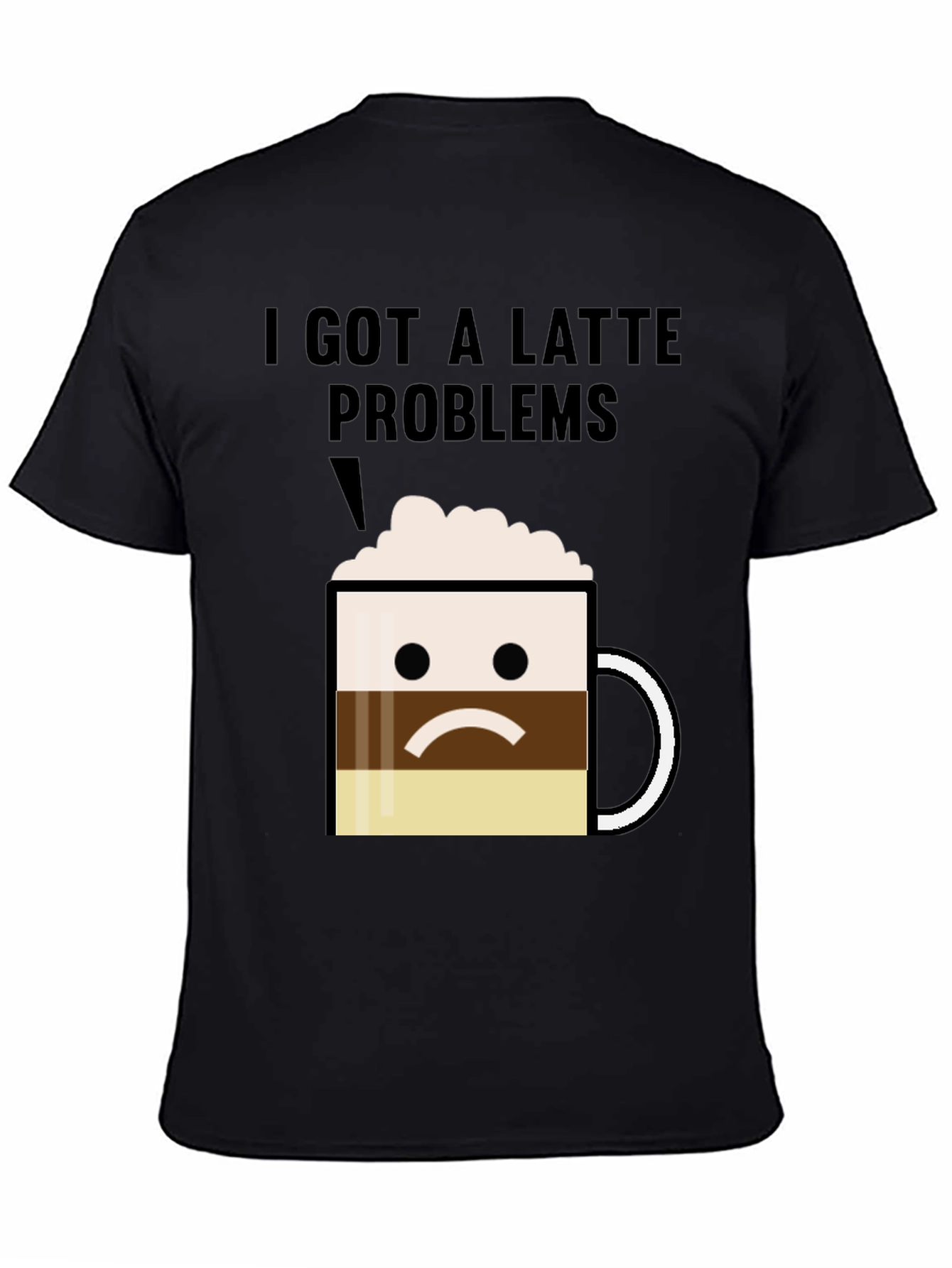 Latte Problems Graphic T-Shirt