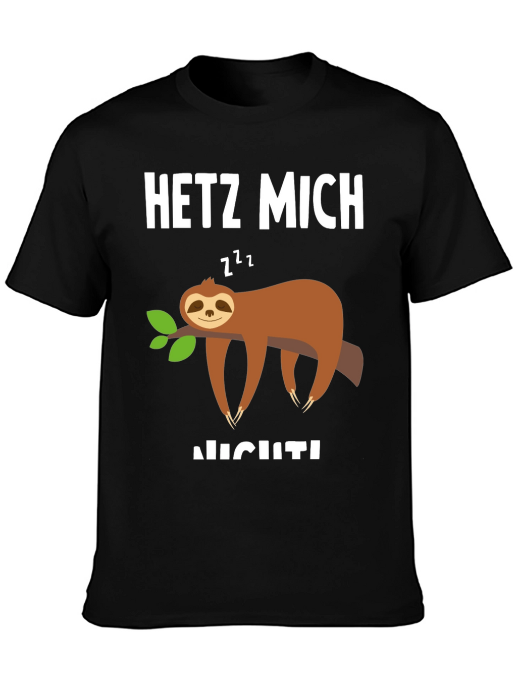 Sloth Graphic T-Shirt - Hetz Mich Nicht - Unisex
