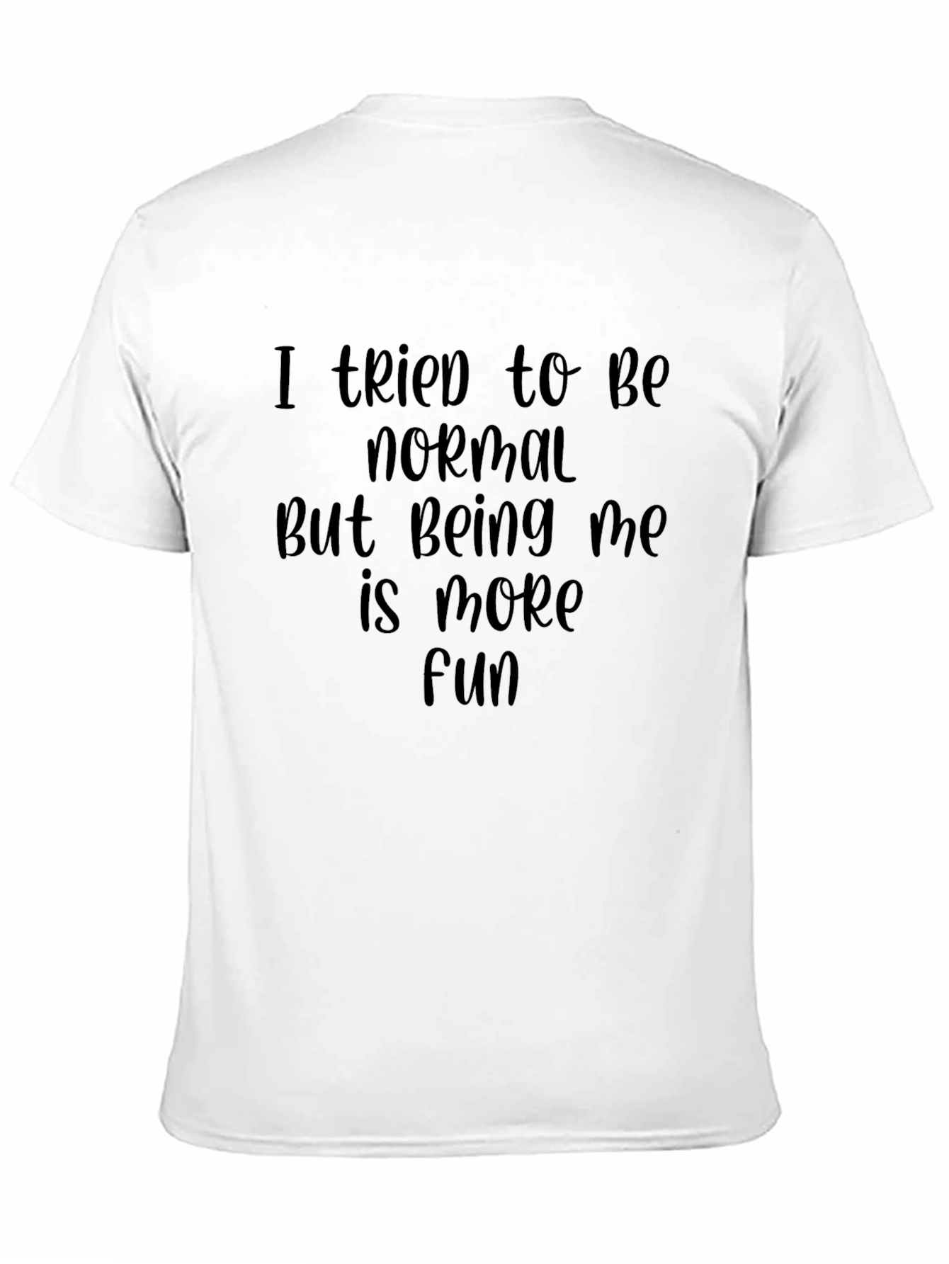I Tried To Be Normal T-Shirt