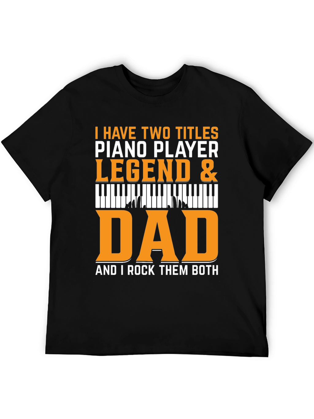 Piano Player Dad Legend Black T-Shirt