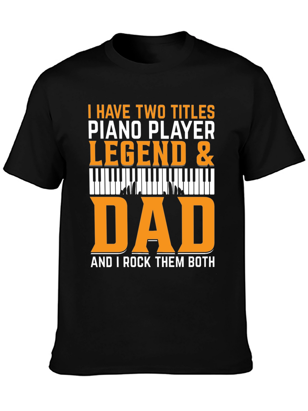 Piano Player Dad Legend Black T-Shirt
