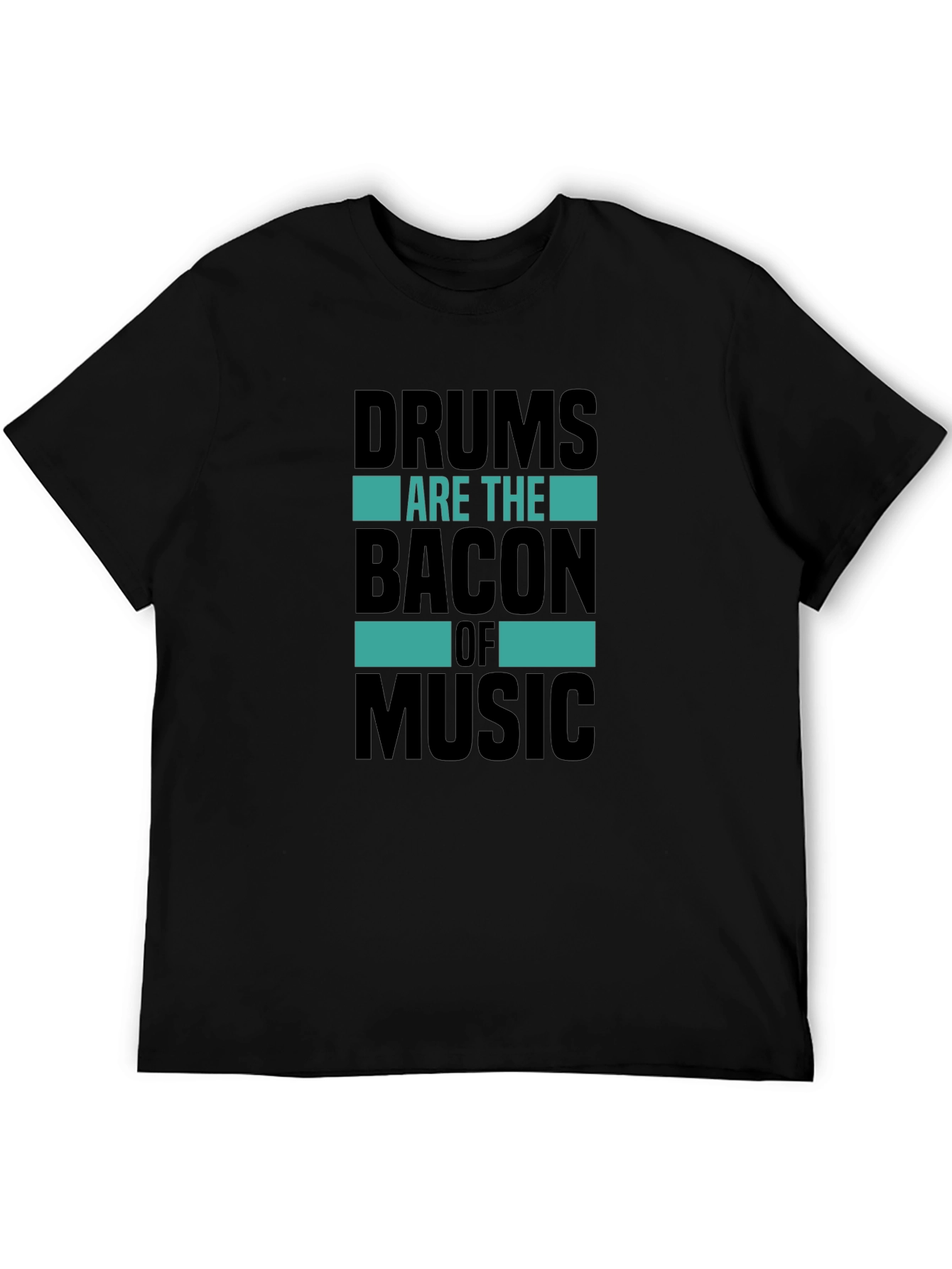 Drums Are The Bacon of Music T-Shirt