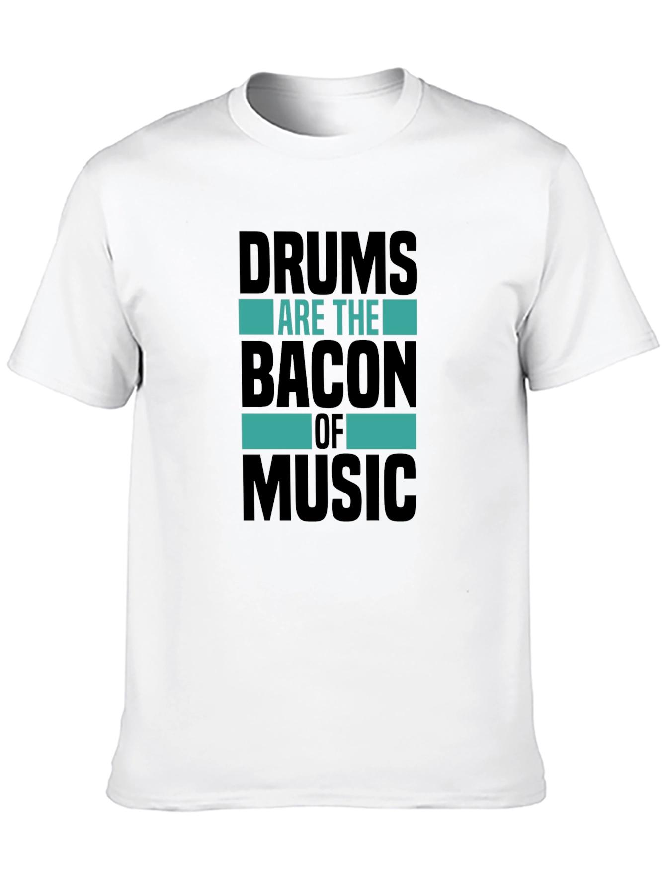 Drums Are The Bacon of Music T-Shirt